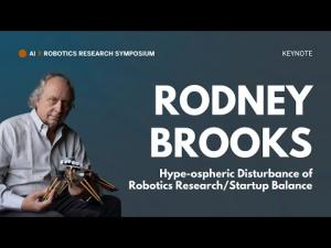 Rodney Brooks: Hype-ospheric Disturbance of Robotics Research/Startup Balance